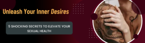Read more about the article Unleash Inner Desires: 5 Shocking Secrets to Sexual Energy Transmutation