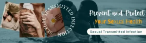 Read more about the article Sexual Transmitted Infection (STI)- prevent and protect your sexual health