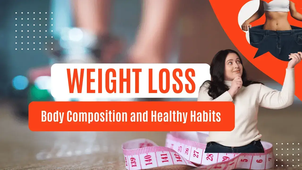 Weight loss body composition and healthy habits